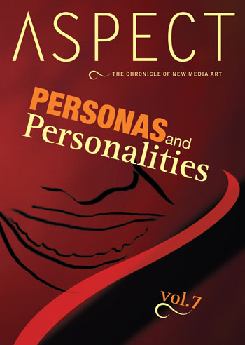 ASPECT: The Chronicle of New Media Art, Cover of ASPECT VII: 'Personas & Personalities,' Courtesy of ASPECT Magazine